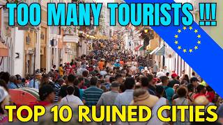 10 European Cities Destroyed by Overtourism [upl. by Roderick762]