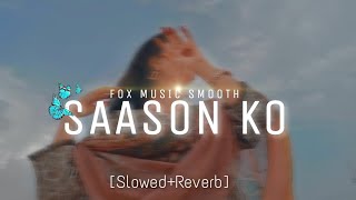 SaaSon Ko SlowedReverb song  Fox Music sad [upl. by Broeker]