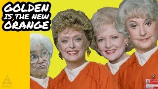 Golden Is The New Orange Golden Girls amp OITNB Mashup 2 [upl. by Phila807]