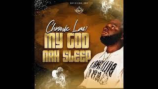 Chronic Law  My God Nah Sleep Official Audio [upl. by Ylil702]