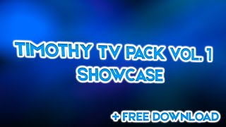 Timothy TV Pack Vol 1 Showcase FREE DOWNLOAD [upl. by Enelrihs]