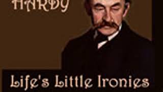 LIFES LITTLE IRONIES A SET OF TALES WITH SOME COLLOQUIAL SKETCHES ENTITLED A FEW CRUSTED CHARACTER [upl. by Cowden]