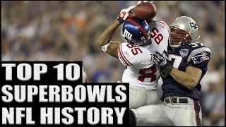 Top 10 Best Super Bowls in NFL History [upl. by Sim]