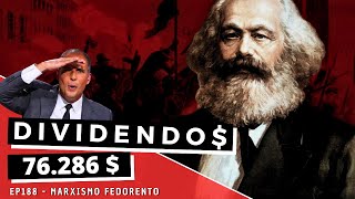 Dividendos  EP188 Marxismo Fedorento [upl. by Shanie642]