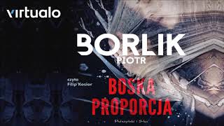 Piotr Borlik quotBoska proporcjaquot audiobook Czyta Filip Kosior [upl. by Griseldis]