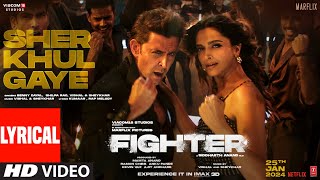 FIGHTER Sher Khul Gaye Lyrical HrithikDeepika  VishalSheykharBennyShilpaKumaarBoscoCaesar [upl. by Dorolisa]