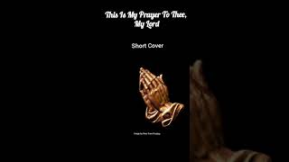 His Masters Vox  This Is My Prayer To Thee My Lord  Short Cover [upl. by Cassell467]