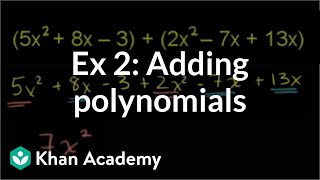 Example 2 Adding polynomials  Algebra I  Khan Academy [upl. by Haerdna152]