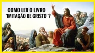 Como ler o livro clássico quotImitação de Cristoquot [upl. by Ainecey]