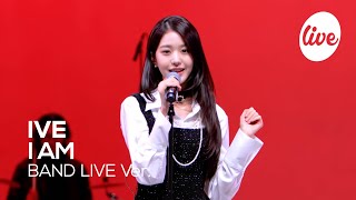 4K 아이브IVE “I AM” Band LIVE Concert 넌 그냥 아이브 믿으면 돼 보이는 그대로야💗 it’s KPOP LIVE 잇츠라이브 [upl. by Ayet886]