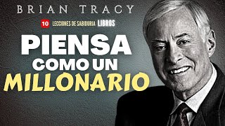 quotPIENSA y ACTUA Como un MILLONARIOquot  Brian Tracy [upl. by Sabanrab262]