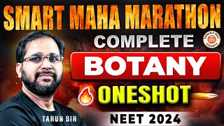 COMPLETE BOTANY IN ONE SHOT  NEE 2024  SMART MAHA MARATHON  NEET BOTANY ONE SHOT BY TARUN SIR [upl. by Wiskind]