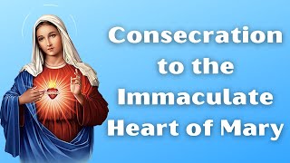 Prayer of Consecration to the Immaculate Heart of Mary [upl. by Sergius]