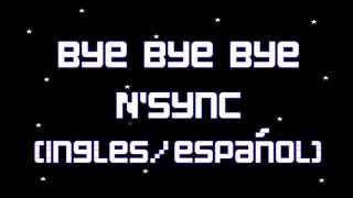 Bye Bye Bye  Nsync Ingles Español [upl. by Willy]