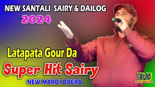 Latapata Gour da sairy  New Santali Sairy amp Dailog  Dinajpur Sairy  New Mardi Opera [upl. by Ahsieket]