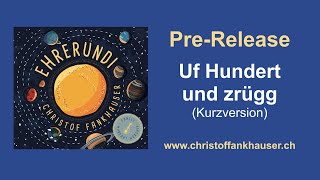 Uf Hundert und zrügg  PreRelease des Songs aus dem Album quotEhrerundiquot von Christof Fankhauser [upl. by Anazraf]