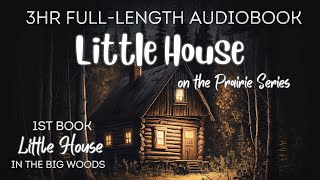 3 HR Audiobook LITTLE HOUSE IN THE BIG WOODS Book 1 Little House Series Uninterrupted Storytelling [upl. by Siuqramed]