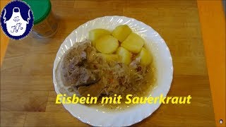 Eisbein mit Sauerkraut und Kartoffel  mal was ganz deftiges [upl. by Eeram878]