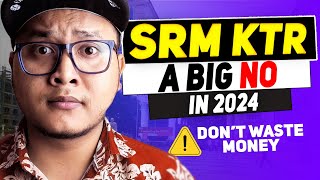 SRM University for CSEan 🔥Honest Review🎯2024 SRM KTR campus review [upl. by Amsirac]