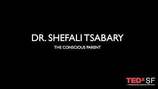 Conscious Parenting Shefali Tsabary at TEDxSF 7 Billion Well [upl. by Suilenrac479]