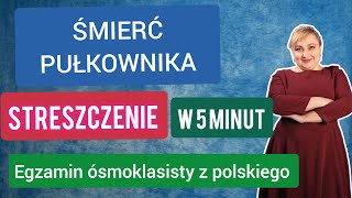 Śmierć pułkownika streszczenie na egzamin ósmoklasisty [upl. by Ayna]