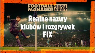 FM 2024  Realne nazwy klubów i rozgrywek  Jak zainstalować  poradnik [upl. by Rebekkah128]