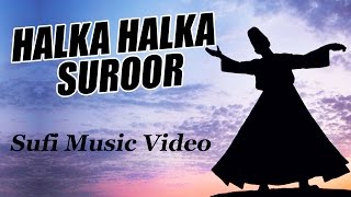 Halka Halka Suroor Hai  Javed Bashir  Sufi Music Video [upl. by Muirhead]