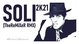 Adriano Celentano  Soli 2K21 TheReMiXeR RMX [upl. by Innavoeg]