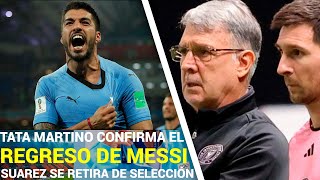 Lucho Suarez SE RETIRA de Uruguay y SE CENTRA en Inter Miami  Tata HABLA DEL REGRESO de Messi [upl. by Bueschel]