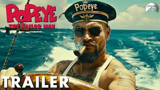 Popeye The Sailor Man  Trailer 2025 Jason Momoa concept [upl. by Harsho]