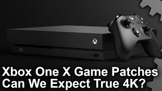 4K Xbox One X Game Upgrades Can We Expect True 4K [upl. by Eveivenej413]