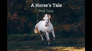 A Horses Tale by MARK TWAIN  FULL AudioBook  Free AudioBooks [upl. by Oenire]