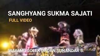 SANGHYANG SUKMA SAJATI FULL VIDEO  WAYANG GOLEK DADAN SUNANDAR SUNARYA [upl. by Narut]