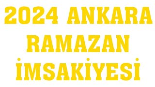 2024 Ankara Ramazan Ä°msakiyesi  Ä°ftar Saatleri Sahur Vakti [upl. by Ellennahc]