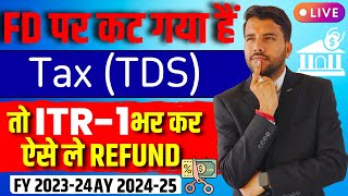 TDS Refund of FD Interest File ITR 1 online AY 2425 FY 2324 tds tdsrefund [upl. by Whitnell]