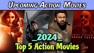 Top 5 Upcoming High Lavel Action Movies 2024  Cinema Releases  Bollywood and South Indian Movies [upl. by Siward]