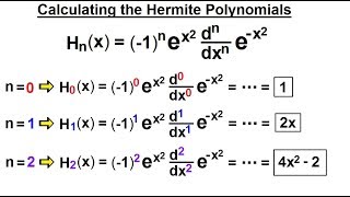 Physics  Ch 66 Ch 4 Quantum Mechanics Schrodinger Eqn 57 of 92 Calculating Hermite Polynomial [upl. by Spada]