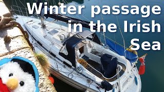 Sailing the Irish Sea  Troon  Portpatrick  Peel  Liverpool  Ep 333 [upl. by Gall]