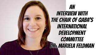 An Interview With the Chair of QABAs International Development Committee Dr Mariela Feldman [upl. by Vitek]