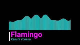 Flamingo  Kenshi Yonezu INSTRUMENTAL [upl. by Lanuk11]