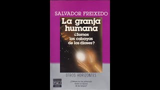 La Granja Humana parte 13  Salvador Freixedo 🇪🇸 [upl. by Broome]