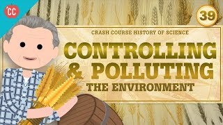 Controlling the Environment Crash Course History of Science 39 [upl. by Chaney]