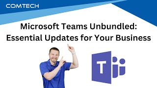 Microsoft Teams Unbundled Essential Updates for Your Business [upl. by Dolores]