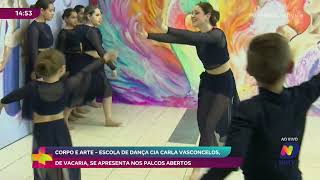 Corpo e Arte  Escola de Dança Cia Carla Vasconcelos de Vacaria se apresenta nos palcos abertos [upl. by Rhines]