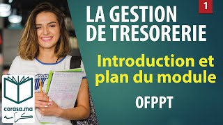 01  M11 LA GESTION DE TRÉSORERIE  Introduction et Plan de module  OFPPT [upl. by Grinnell]