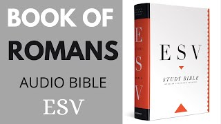 Romans ESV Audio Bible Narration [upl. by Casia]