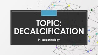 Decalcification  Factors amp End point tests  Histopathology [upl. by Hortensia461]