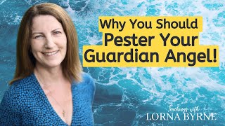 Pester Your Guardian Angel How To Know If You Hear From Your Guardian Angel  Lorna Byrne Teachings [upl. by Idisahc]