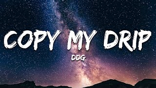 DDG  Copy My Drip Lyrics [upl. by Arihay418]