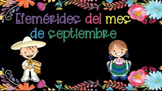 EFEMERIDES DEL MES DE SEPTIEMBRE  CONMEMORA ESTE MES CON LAS FECHAS MAS IMPORTANTES [upl. by Hanikehs507]